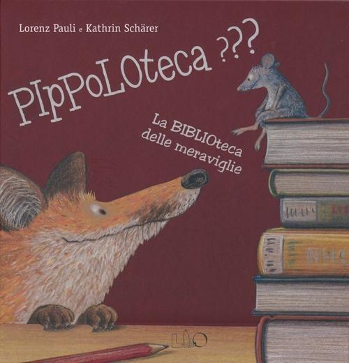Vorderes Coverbild Pippoloteca??? La biblioteca delle meraviglie