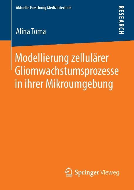 Vorderes Coverbild Modellierung zellulärer Gliomwachstumsprozesse in ihrer Mikroumgebung