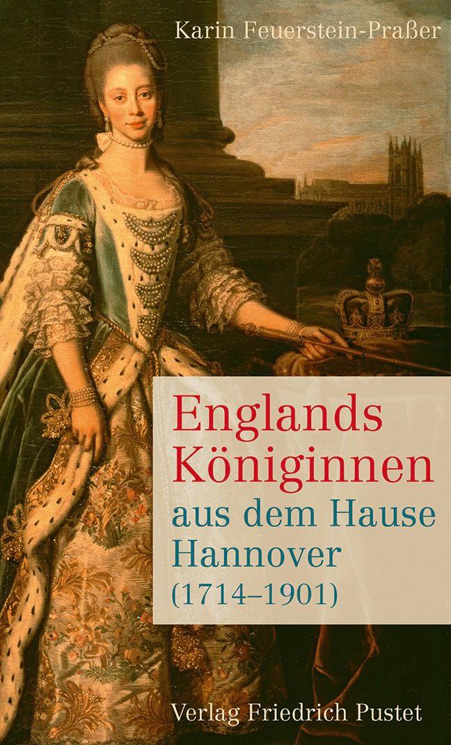 Vorderes Coverbild Englands Königinnen aus dem Hause Hannover (1714-1901)