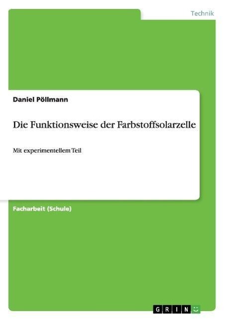 Vorderes Coverbild Die Funktionsweise der Farbstoffsolarzelle