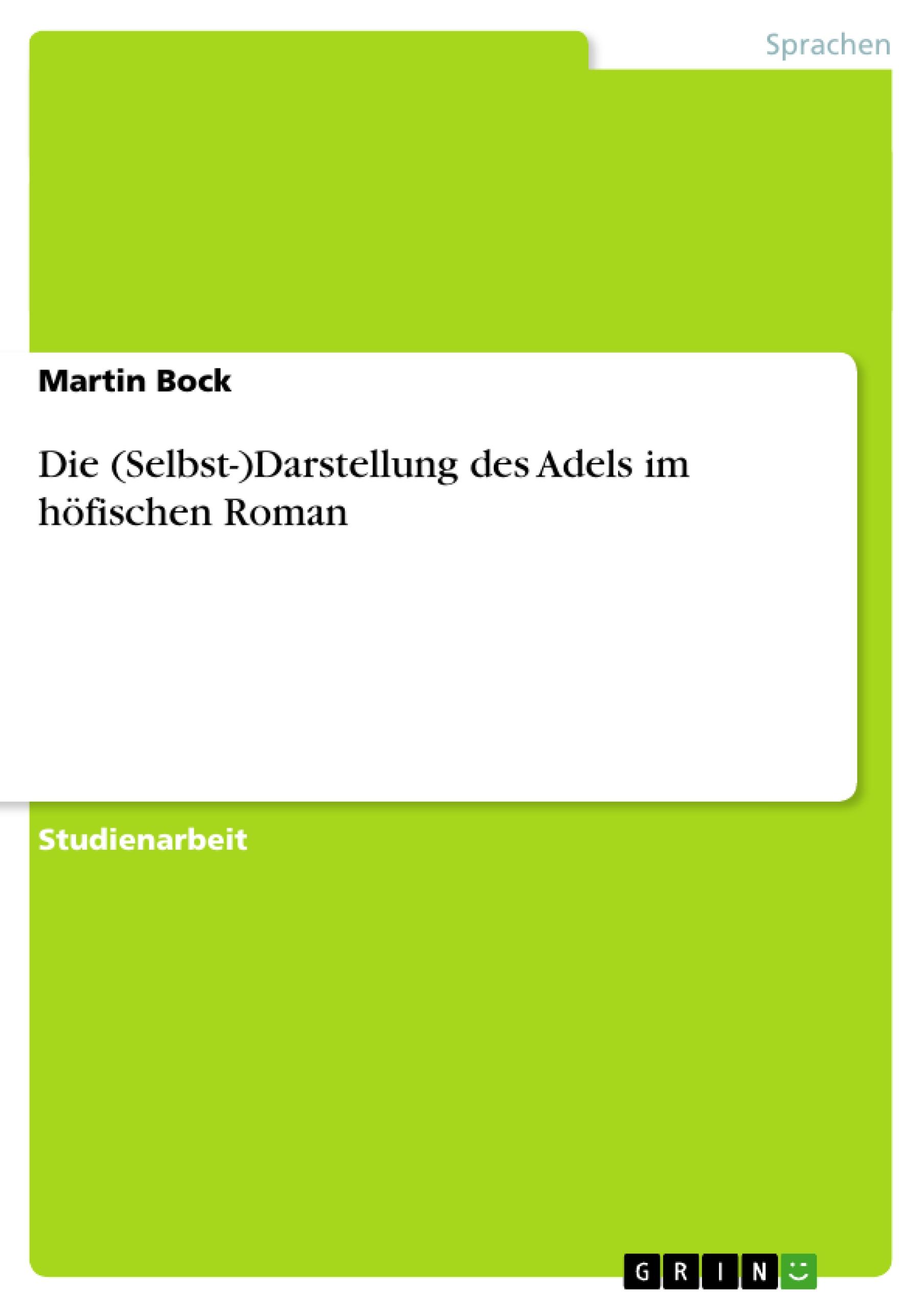 Vorderes Coverbild Die (Selbst-)Darstellung des Adels im höfischen Roman