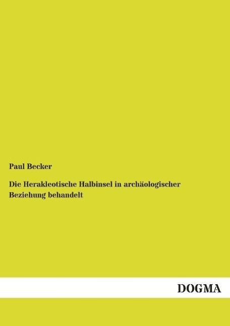 Vorderes Coverbild Die Herakleotische Halbinsel in archäologischer Beziehung behandelt