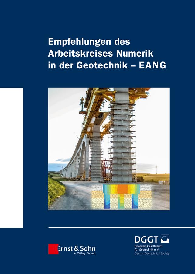 Vorderes Coverbild Empfehlungen des Arbeitskreises "Numerik in der Geotechnik" - EANG