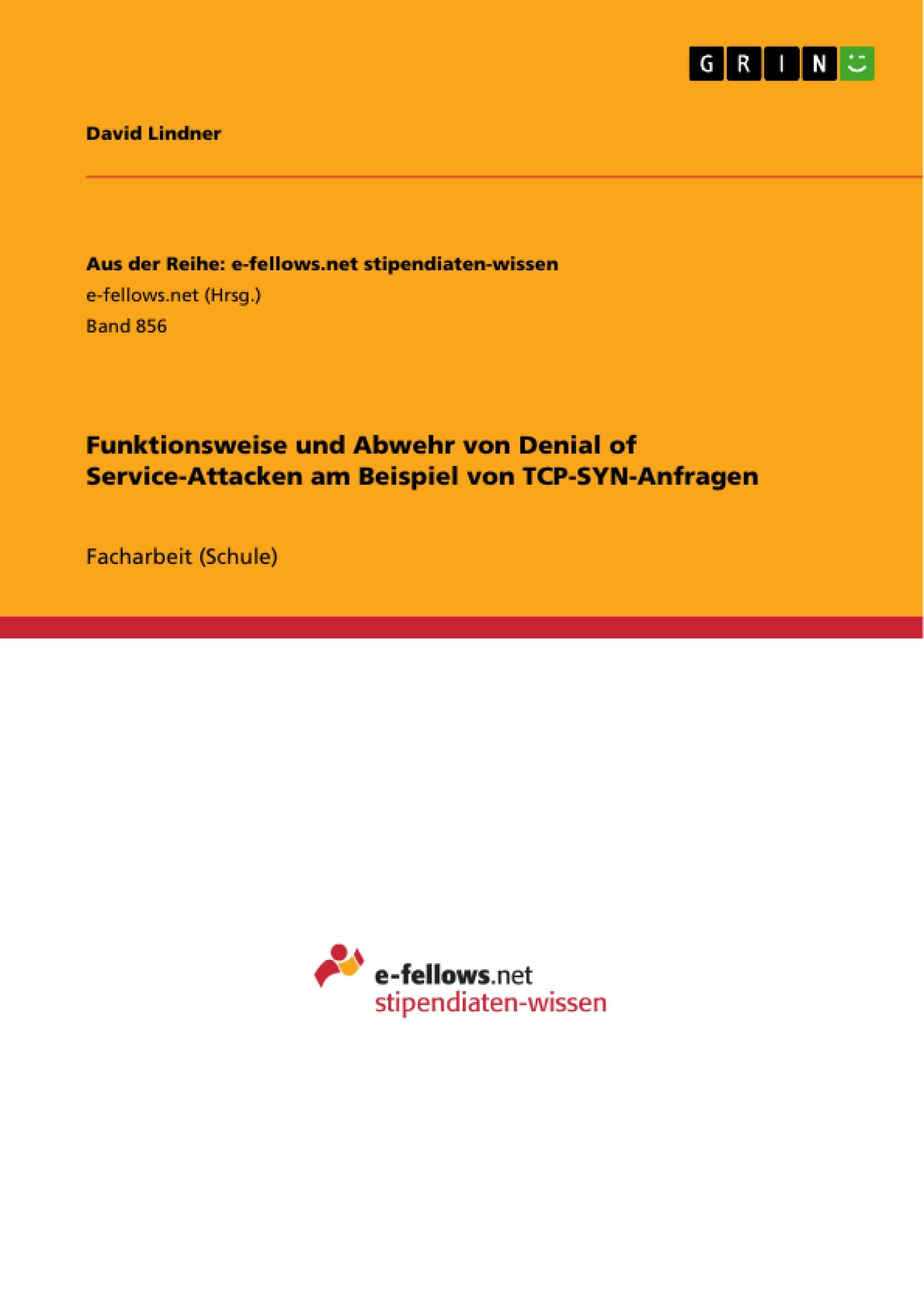 Vorderes Coverbild Funktionsweise und Abwehr von Denial of Service-Attacken am Beispiel von TCP-SYN-Anfragen