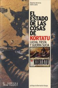Vorderes Coverbild El estado de las cosas de Kortatu: Lucha, fiesta y guerra sucia