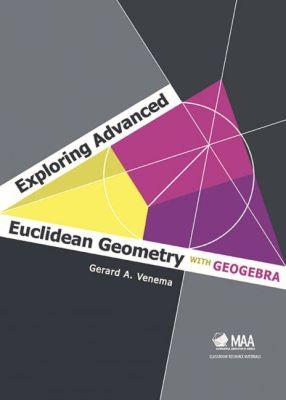 Vorderes Coverbild Exploring Advanced Euclidean Geometry with Geogebra
