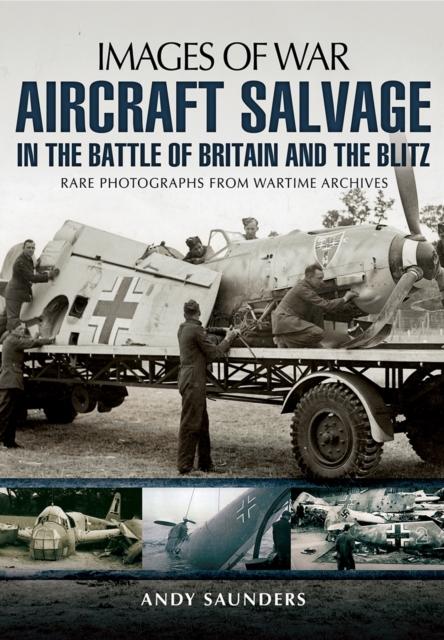 Vorderes Coverbild Images of War Aircraft Salvage in Batle of Britain and the Blitz