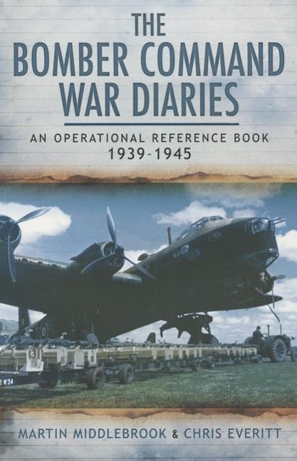 Vorderes Coverbild Bomber Command War Diaries: An Operational Reference Book 1939-1945