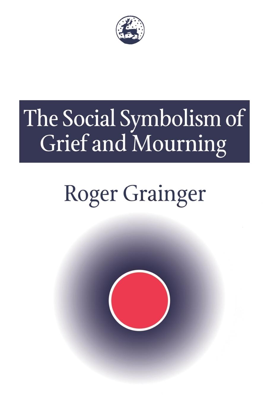 Vorderes Coverbild The Social Symbolism of Grief and Mourning