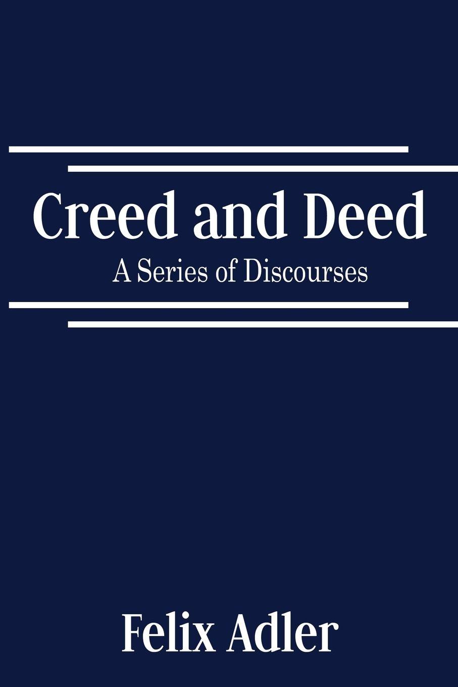 Vorderes Coverbild Creed and Deed - A Series of Discourses