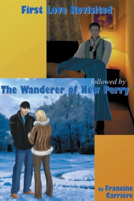 Vorderes Coverbild First Love Revisited Followed by the Wanderer of New Perry
