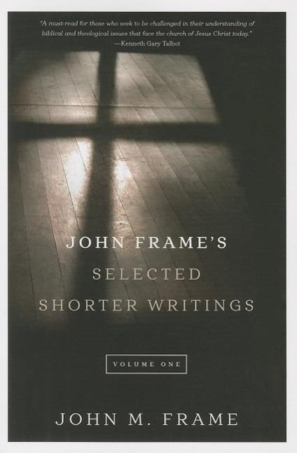 Vorderes Coverbild John Frame's Selected Shorter Writings, Volume 1
