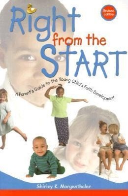 Vorderes Coverbild Right from the Start: A Parent's Guide to the Young Child's Faith Development