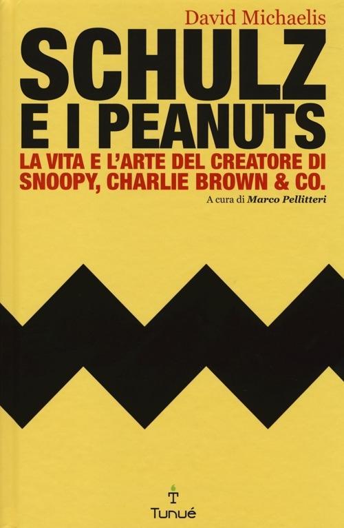 Vorderes Coverbild Schulz e i Peanuts. La vita e l'arte del creatore di Snoopy, Charlie Brown & Co.