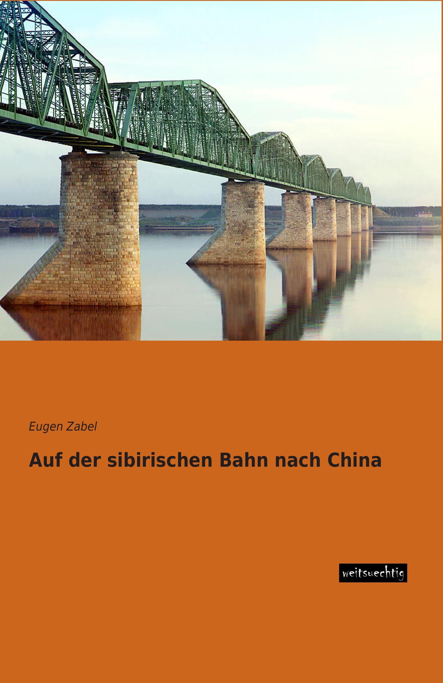 Vorderes Coverbild Auf der sibirischen Bahn nach China