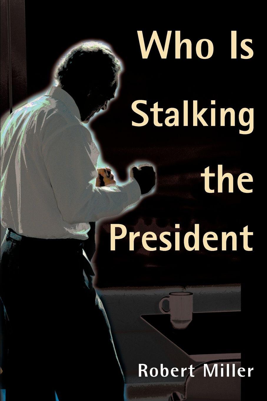 Vorderes Coverbild Who is Stalking the President