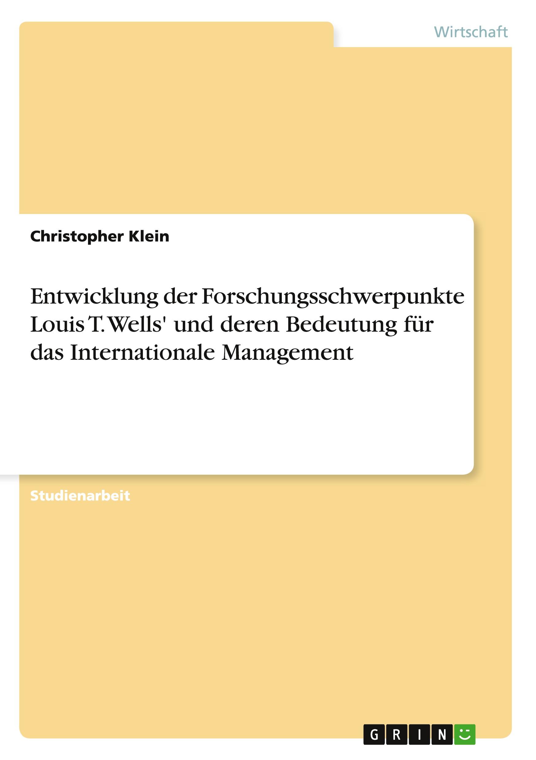 Vorderes Coverbild Entwicklung der Forschungsschwerpunkte Louis T. Wells' und deren Bedeutung für das Internationale Management