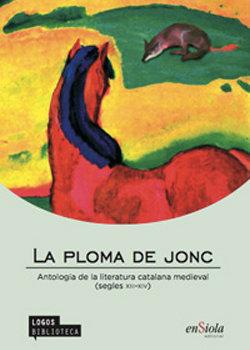 Vorderes Coverbild La ploma de jonc : antologia de la literatura catalana medieval, segles XIII-XIV