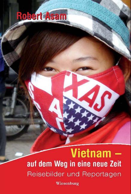 Vorderes Coverbild Vietnam - auf dem Weg in eine neue Zeit