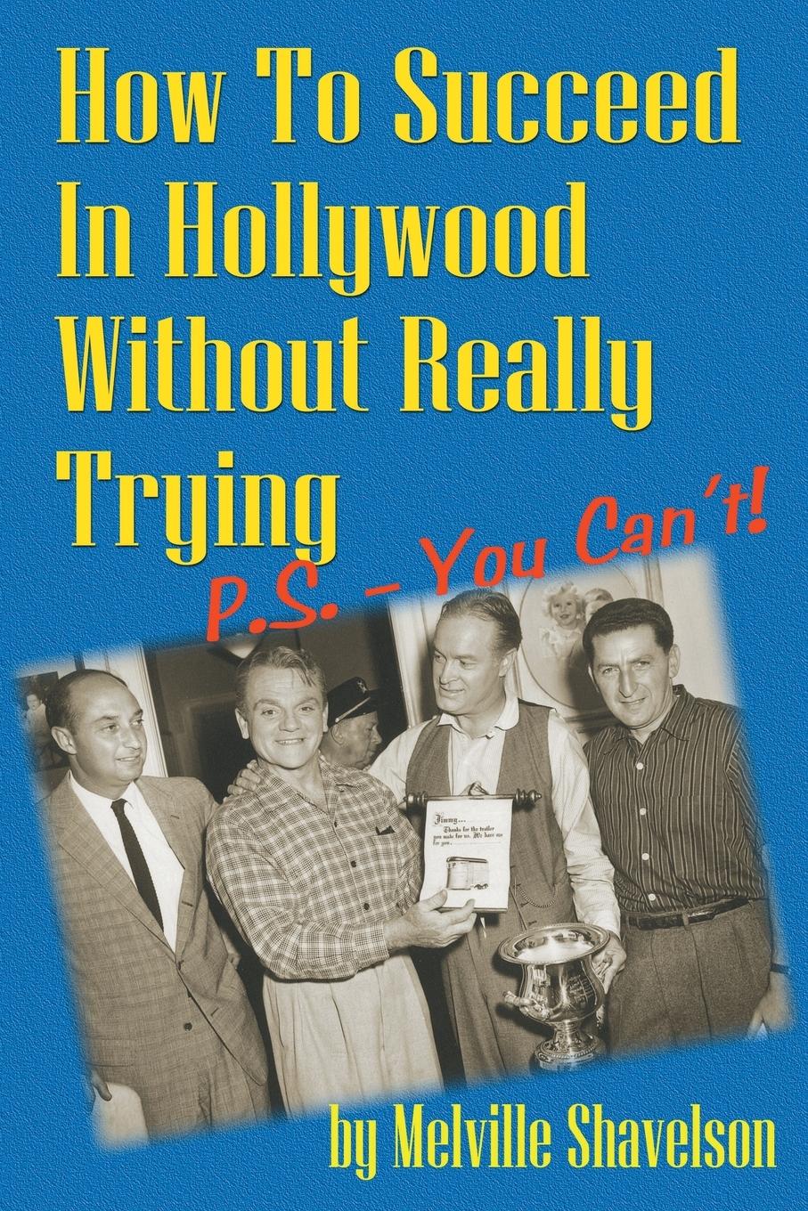 Vorderes Coverbild How to Succeed in Hollywood Without Really Trying P.S. - You Can't