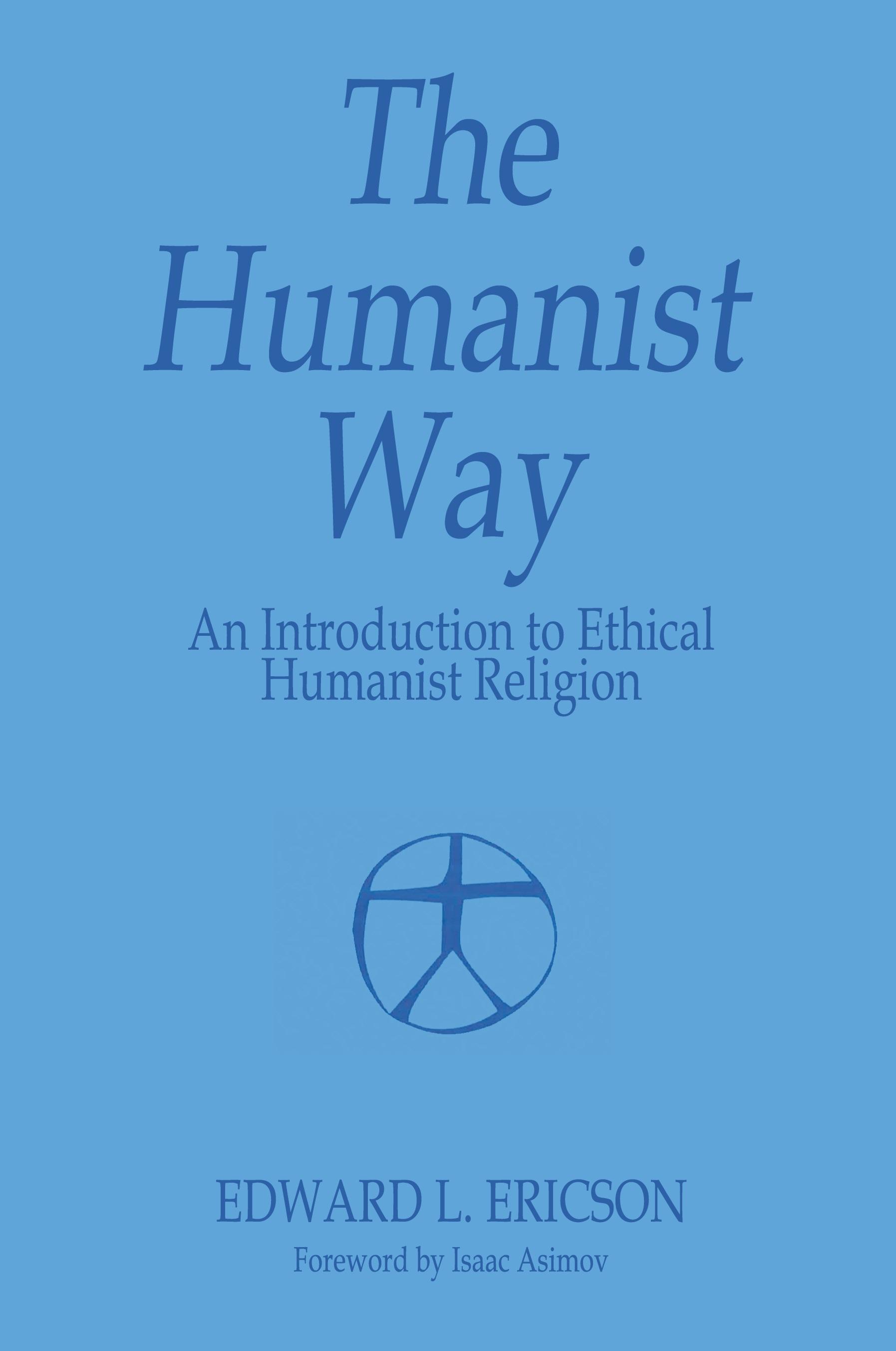 Vorderes Coverbild The Humanist Way - An Introduction to Ethical Humanist Religion