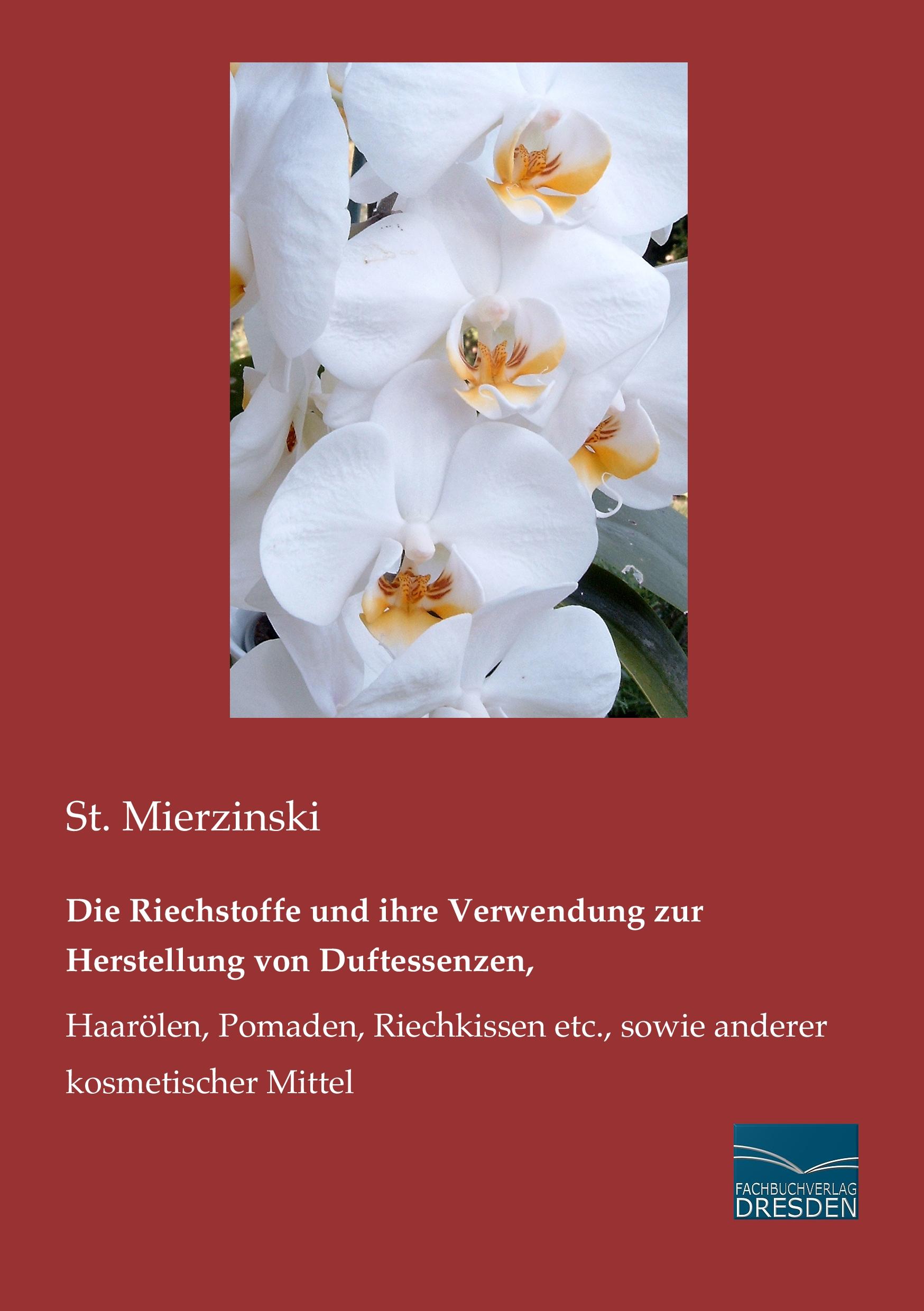 Vorderes Coverbild Die Riechstoffe und ihre Verwendung zur Herstellung von Duftessenzen,