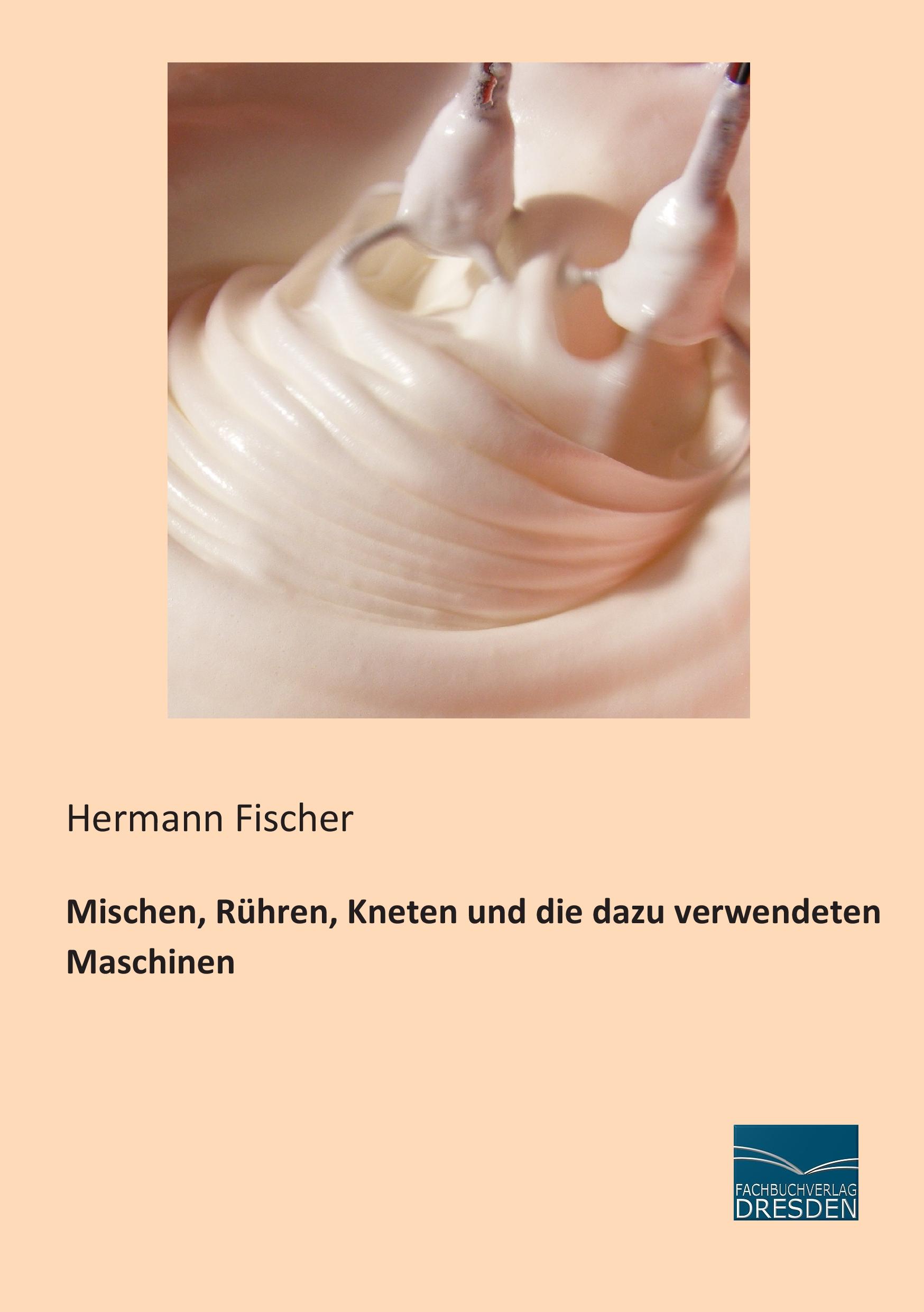 Vorderes Coverbild Mischen, Rühren, Kneten und die dazu verwendeten Maschinen