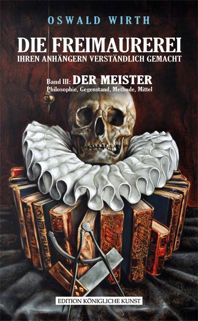 Vorderes Coverbild Freimaurerei ihren Anhängern verständlich gemacht 3: Der Meister