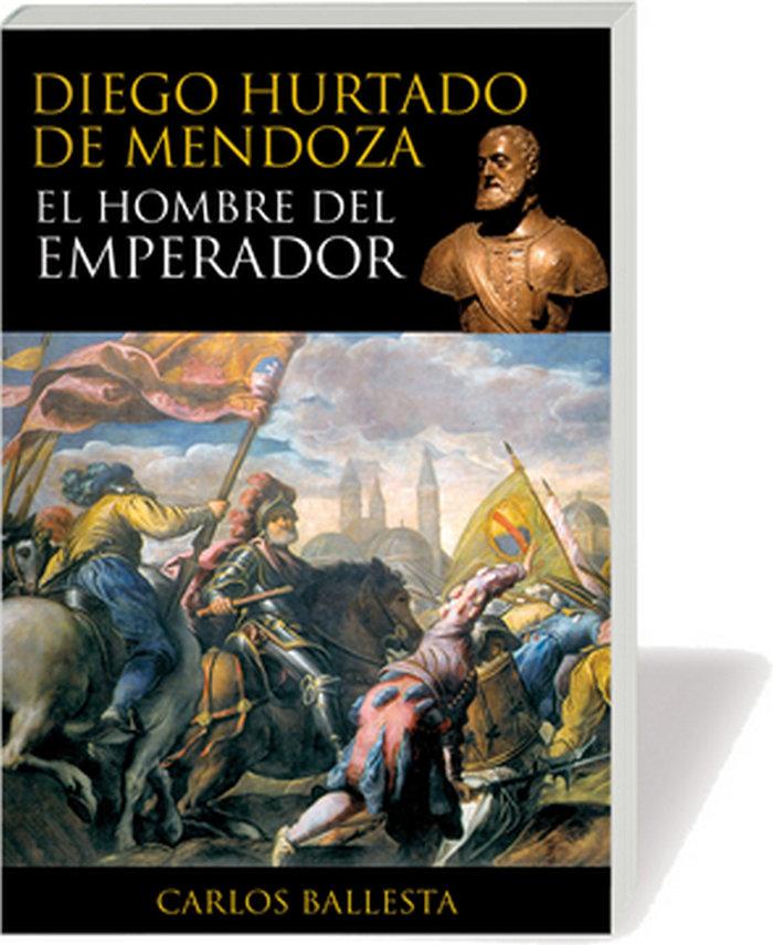 Vorderes Coverbild Diego Hurtado de Mendoza : el hombre del emperador