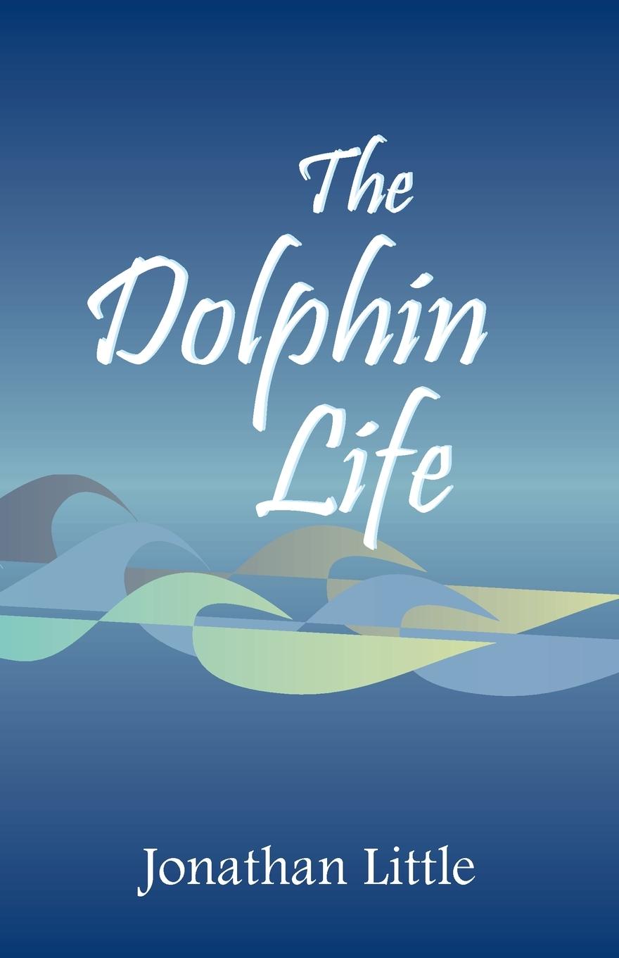 Vorderes Coverbild The Dolphin Life