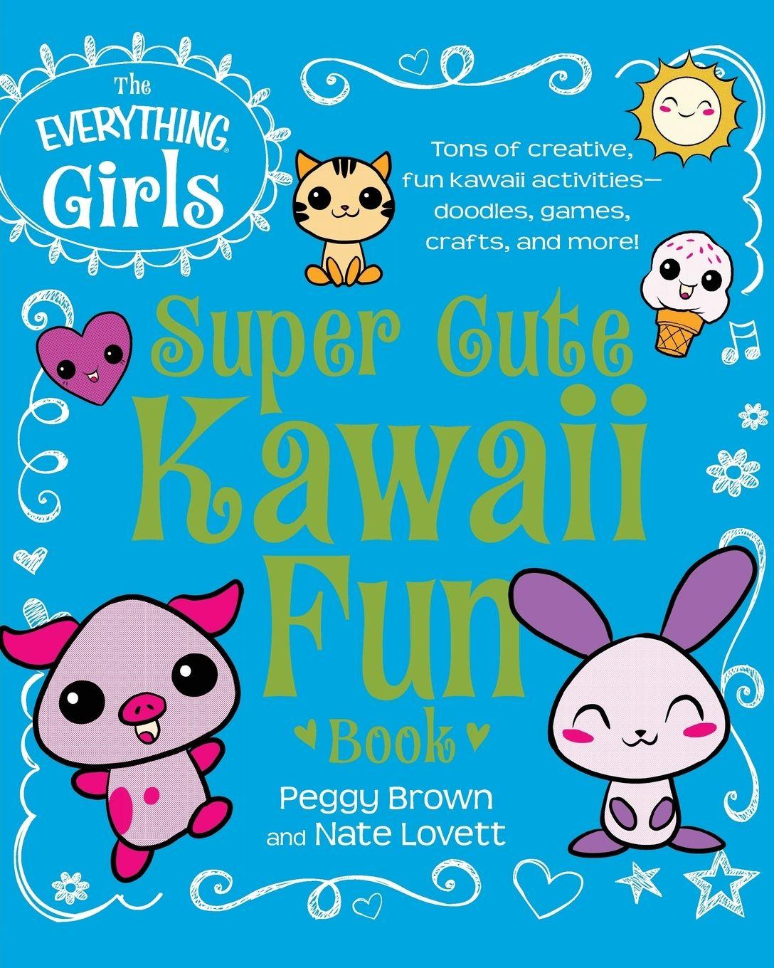 Vorderes Coverbild The Everything Girls Super Cute Kawaii Fun Book
