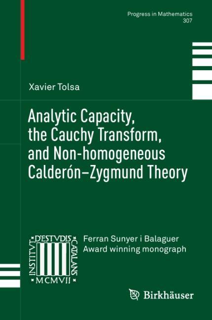 Vorderes Coverbild Analytic Capacity, the Cauchy Transform, and Non-homogeneous Calderón-Zygmund Theory