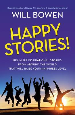 Vorderes Coverbild Happy Stories!: Real-Life Inspirational Stories from Around the World That Will Raise Your Happiness Level