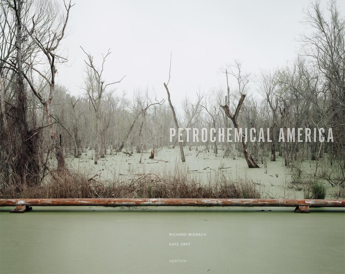 Vorderes Coverbild Richard Misrach: Petrochemical America