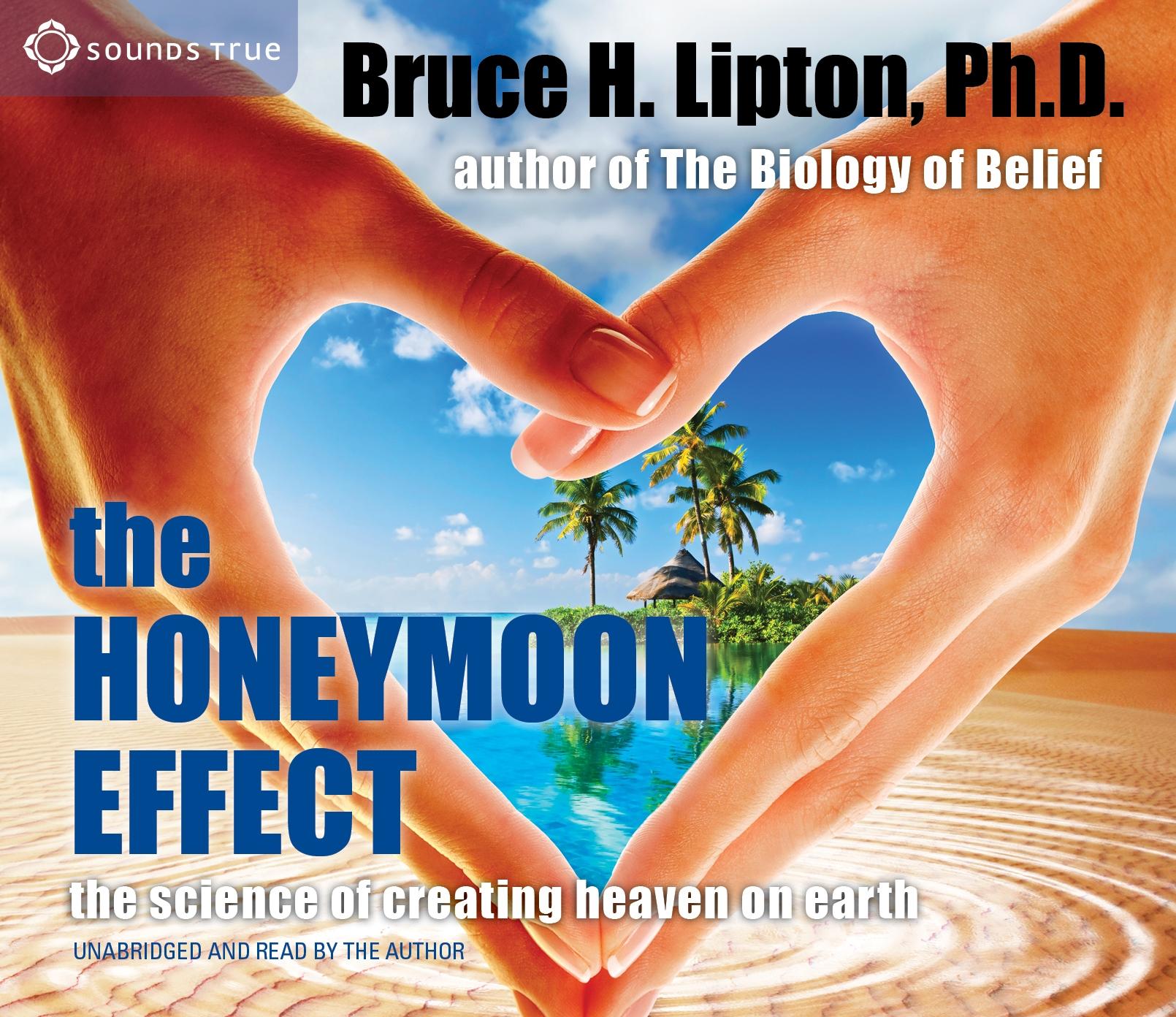 Vorderes Coverbild The Honeymoon Effect: The Science of Creating Heaven on Earth