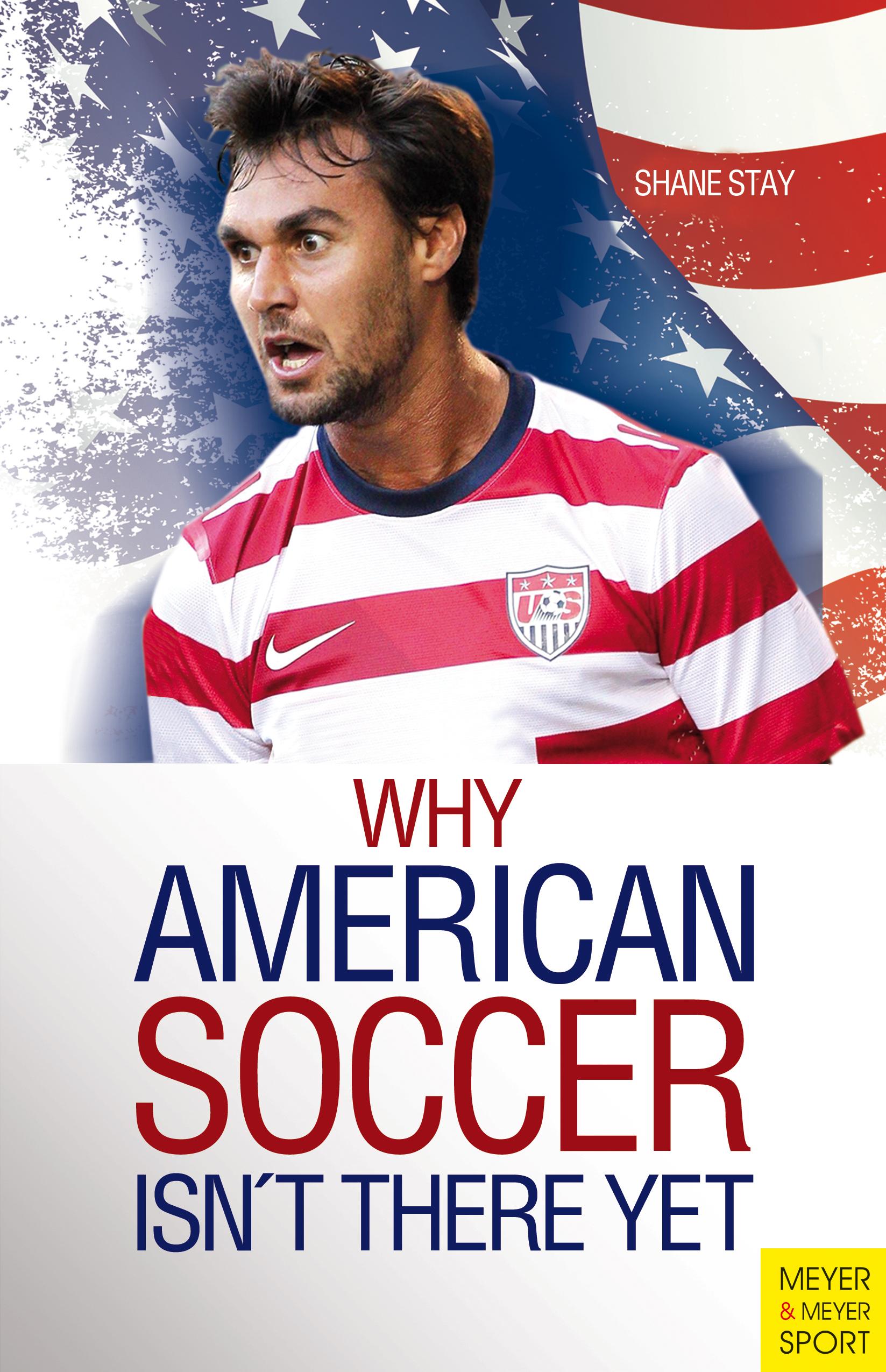 Vorderes Coverbild Why American Soccer Isn't There Yet
