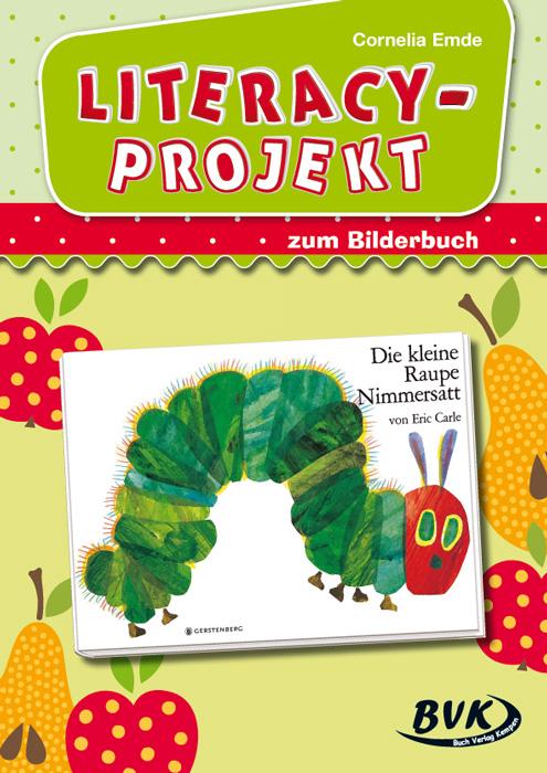 Vorderes Coverbild Literacy-Projekt zum Bilderbuch Die kleine Raupe Nimmersatt