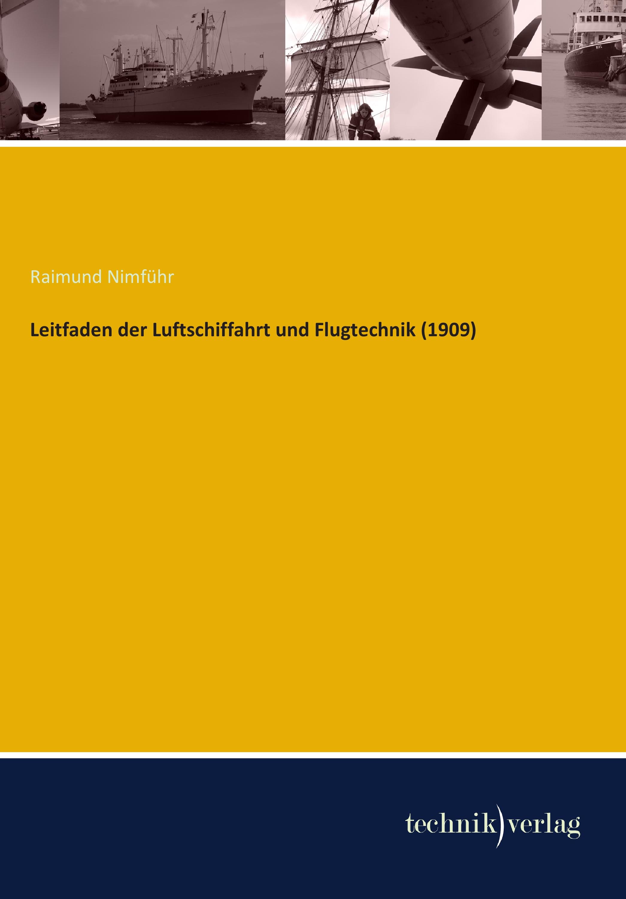 Vorderes Coverbild Leitfaden der Luftschiffahrt und Flugtechnik (1909)