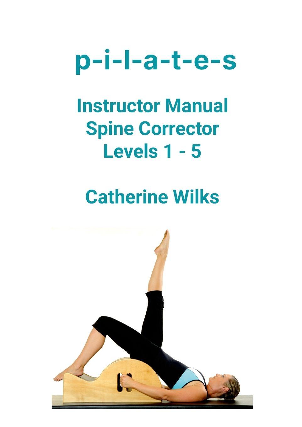 Vorderes Coverbild p-i-l-a-t-e-s Instructor Manual Spine Corrector Levels 1 - 5