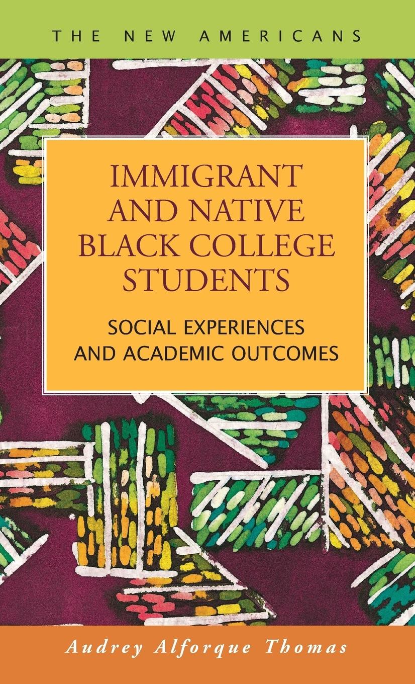 Vorderes Coverbild Immigrant and Native Black College Students: Social Experiences and Academic Outcomes