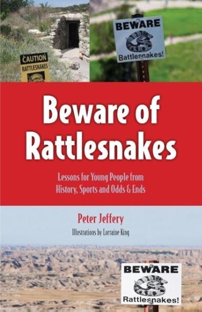 Vorderes Coverbild Beware of Rattlesnakes: Lessons for Young People from History, Sports and Odds & Ends