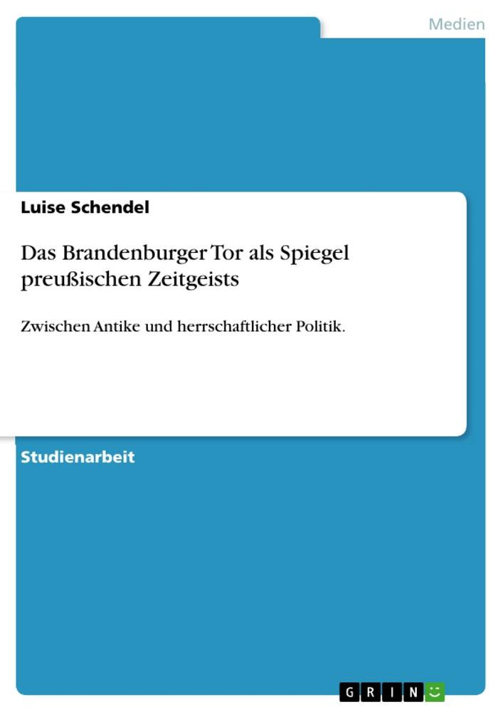 Vorderes Coverbild Das Brandenburger Tor als Spiegel preußischen Zeitgeists