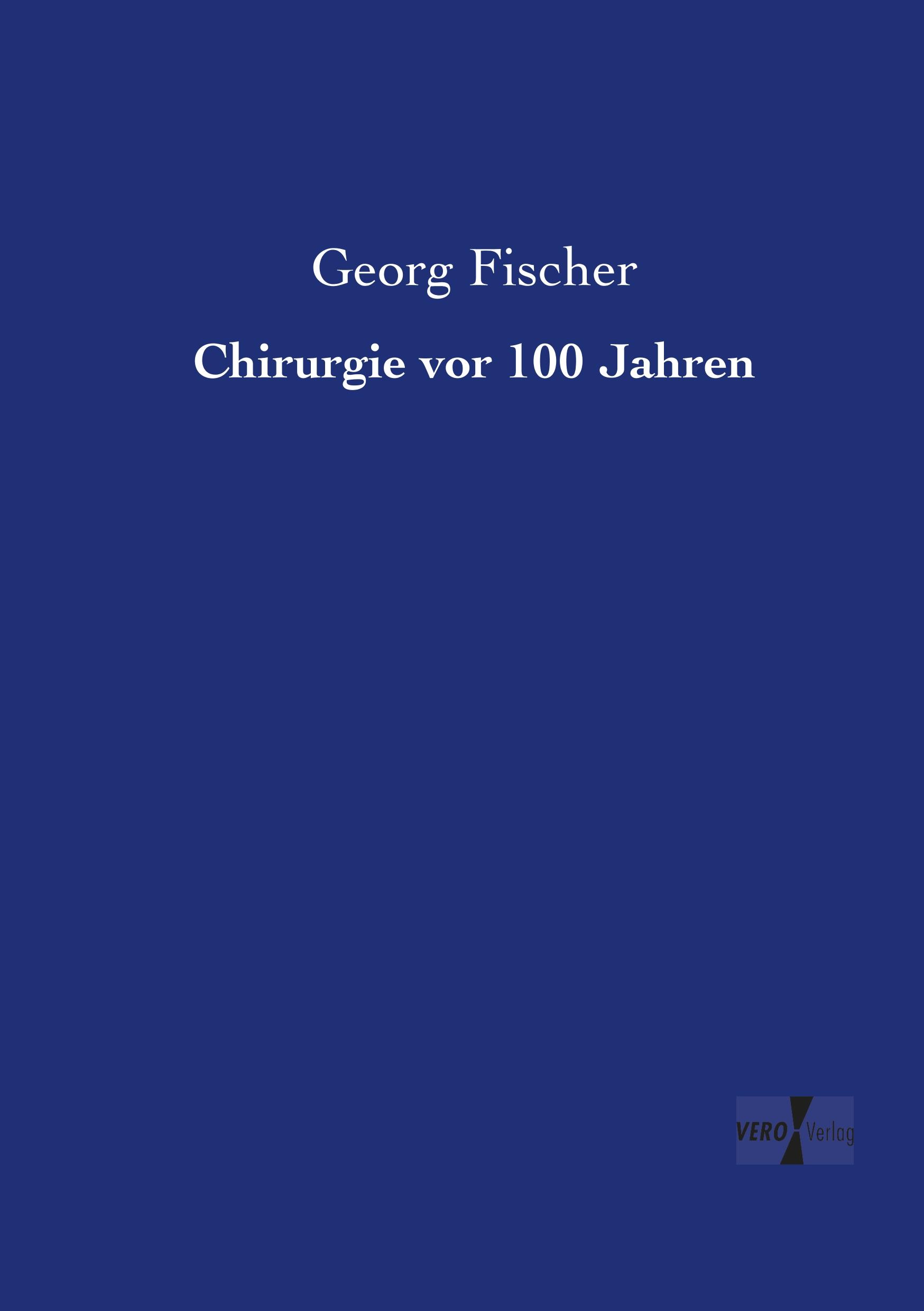 Vorderes Coverbild Chirurgie vor 100 Jahren