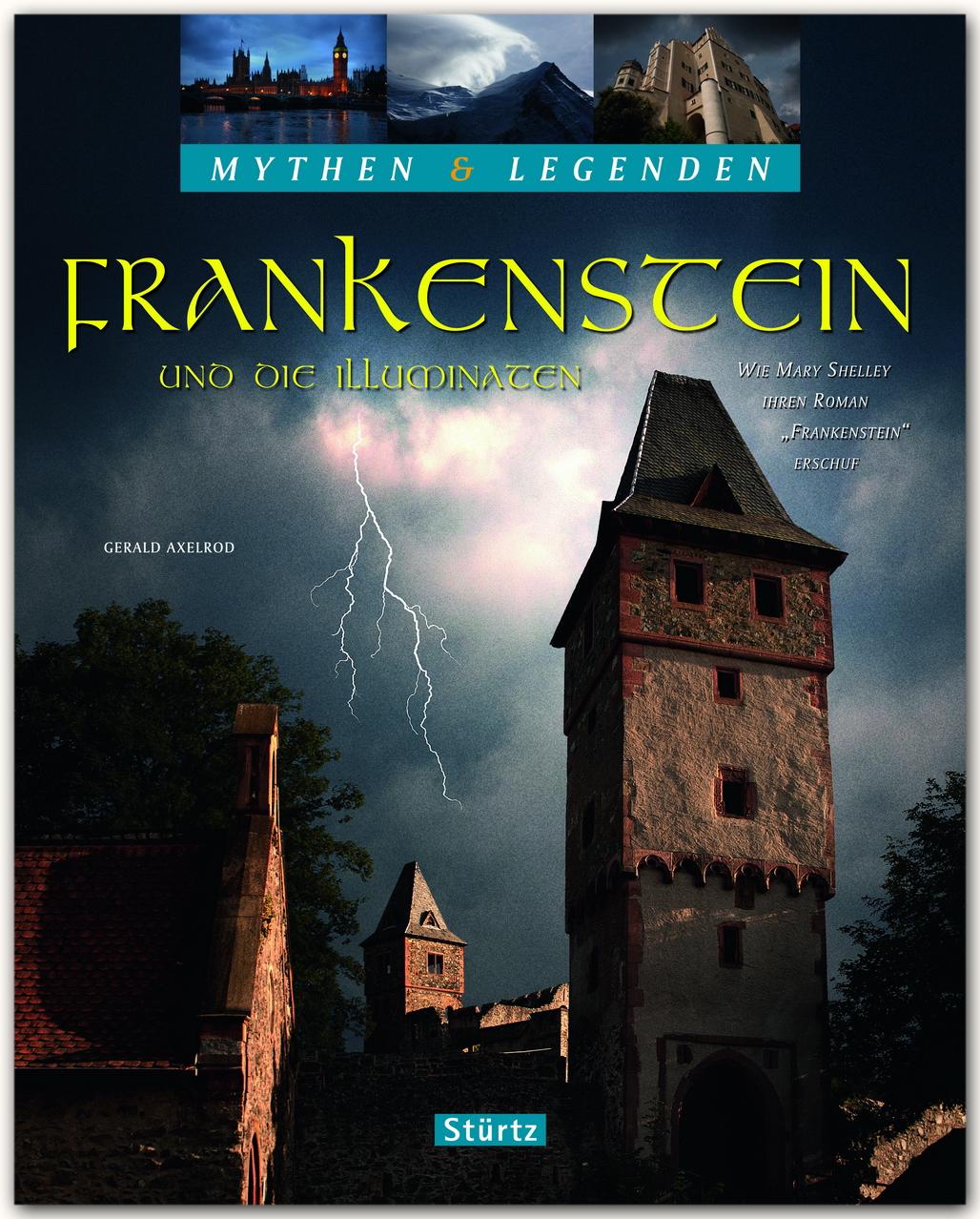 Vorderes Coverbild Mythen & Legenden - Frankenstein und die Illuminaten. Wie Mary Shelley ihren Roman "Frankenstein" erschuf