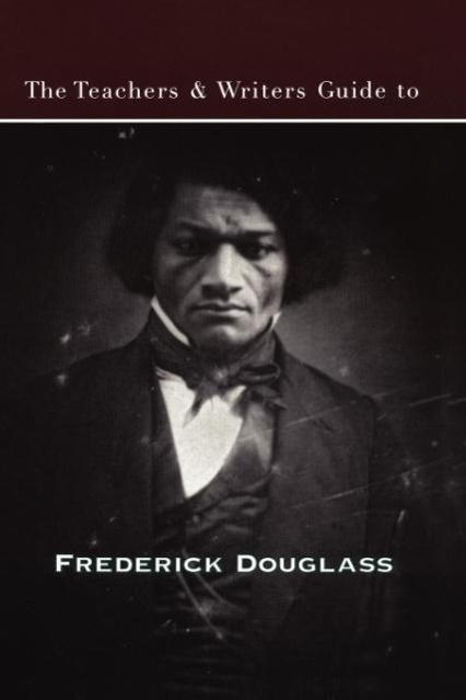 Vorderes Coverbild The Teachers & Writers Guide to Frederick Douglass