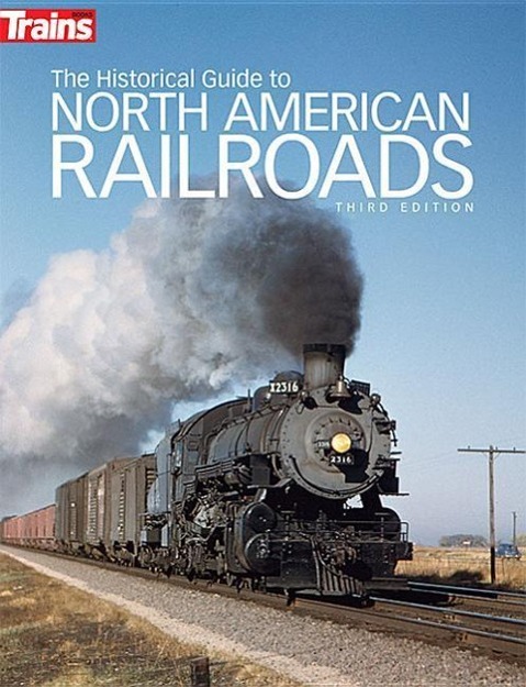 Vorderes Coverbild The Historical Guide to North American Railroads