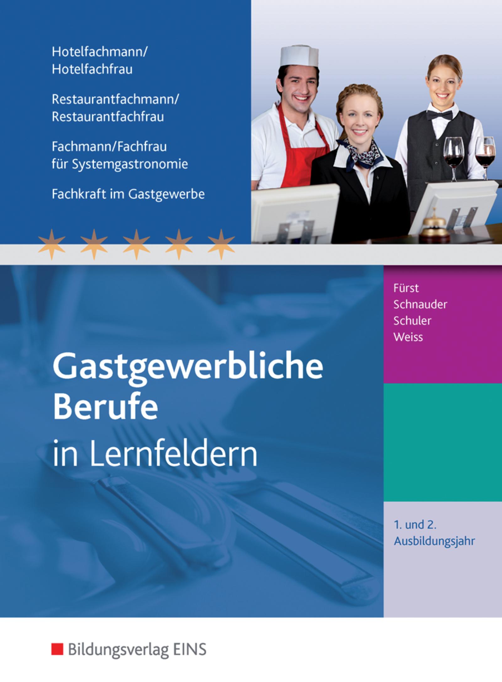 Vorderes Coverbild Gastgewerbliche Berufe. 1.-2. Jahr Ausbildungsjahr: Schulbuch. Hotelfachmann/-frau, Restaurantfachmann/-frau, Fachmann/-frau für Systemgastronomie, Fachkraft im Gastgewerbe