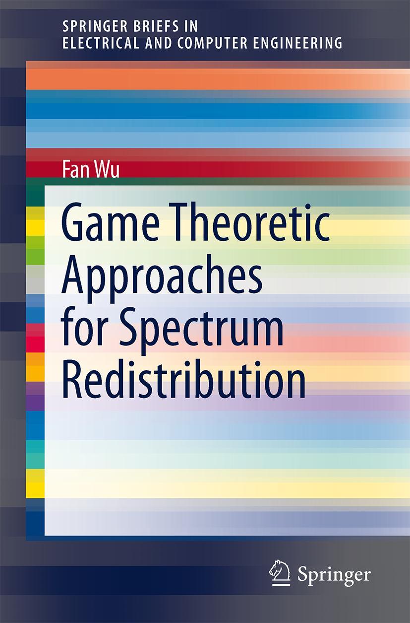 Vorderes Coverbild Game Theoretic Approaches for Spectrum Redistribution