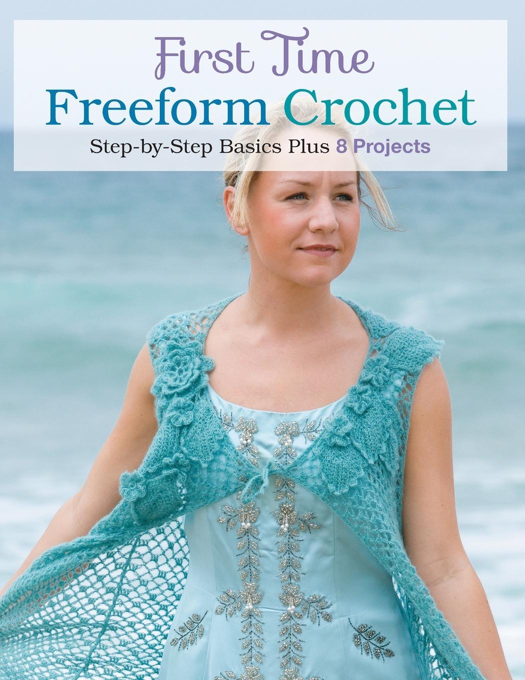 Vorderes Coverbild First Time Freeform Crochet