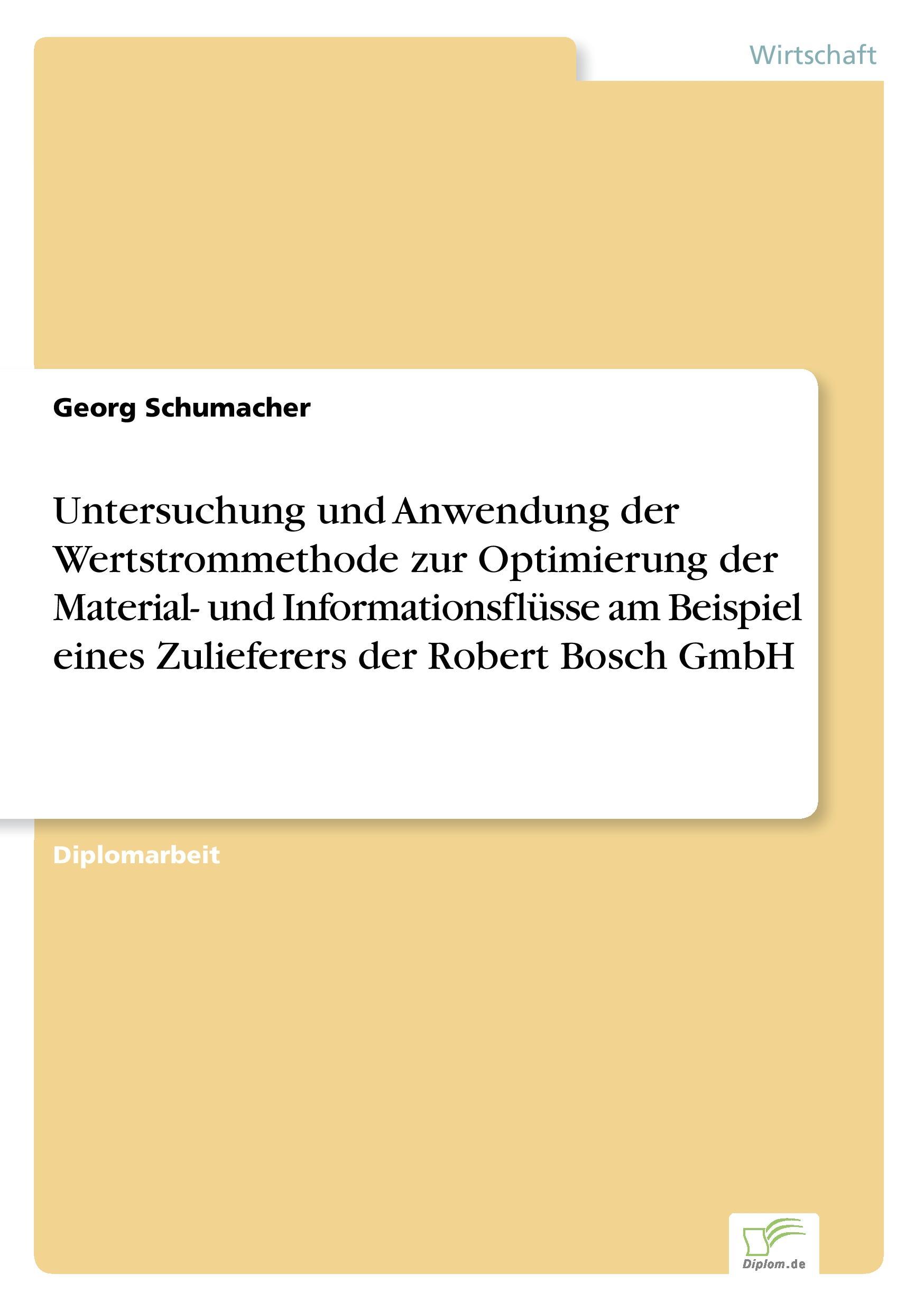 Vorderes Coverbild Untersuchung und Anwendung der Wertstrommethode zur Optimierung der Material- und Informationsflüsse am Beispiel eines Zulieferers der Robert Bosch GmbH
